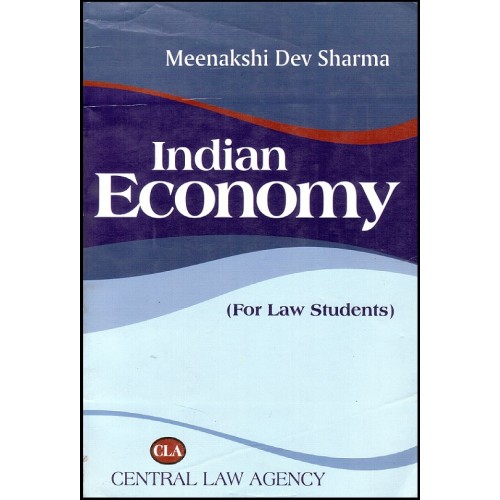 Central Law Agency's  Indian Economy For, Law, Students, by Meenakshi Dev Sharma